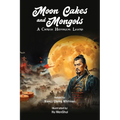 Moon Cakes and Mongols: A Chinese Historical Legend