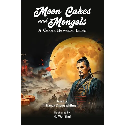 Moon Cakes and Mongols: A Chinese Historical Legend