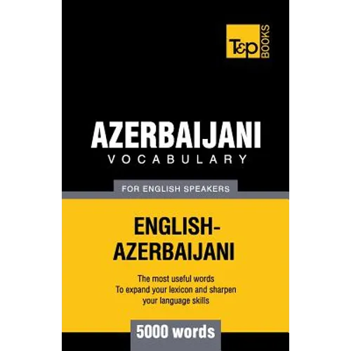 Azerbaijani vocabulary for English speakers - 5000 words