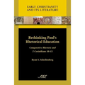 Rethinking Paul's Rhetorical Education: Comparative Rhetoric and 2 Corinthians 10-13