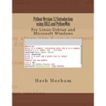 Python Version 3.2 Introduction using IDLE and PythonWin: For Linux-Debian and Microsoft Windows