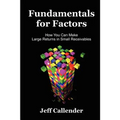 Fundamentals for Factors: How You Can Make Large Returns in Small Receivables