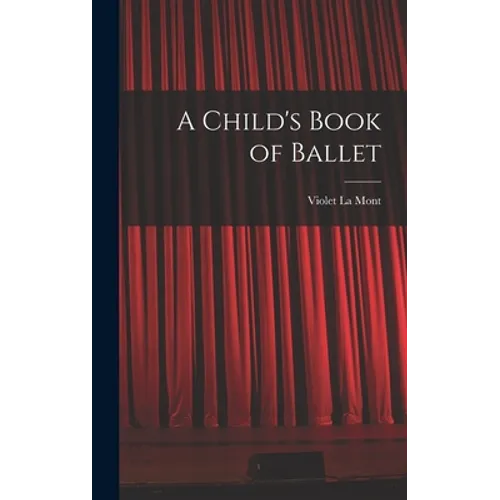 A Child's Book of Ballet