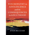 Psychopathy in Adolescence and its Consequences in Adulthood