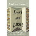 Dust and Light: On the Art of Fact in Fiction