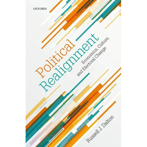 Political Realignment: Economics, Culture, and Electoral Change