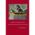 Ecumenism: Another Gospel: Lausanne's Road to Rome