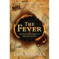 The Fever: The Most Fatal Plague in American History