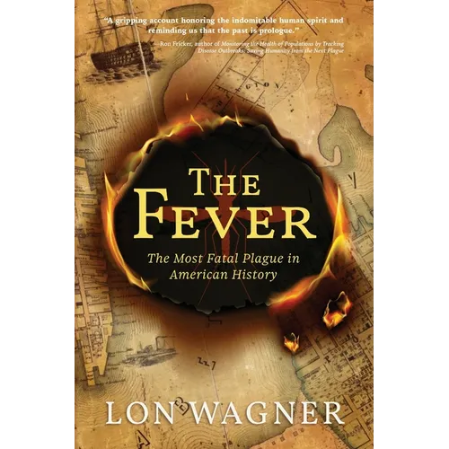 The Fever: The Most Fatal Plague in American History