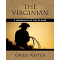 The Virginian: A Horseman of the Plains