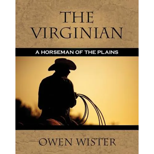 The Virginian: A Horseman of the Plains
