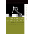 Unworking Choreography: The Notion of the Work in Dance