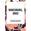 Winesburg, Ohio by Sherwood Anderson