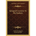 Spurgeon's Lectures To His Students