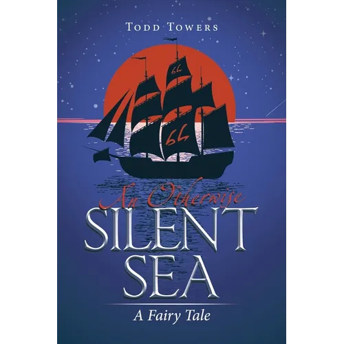 An Otherwise Silent Sea: A Fairy Tale