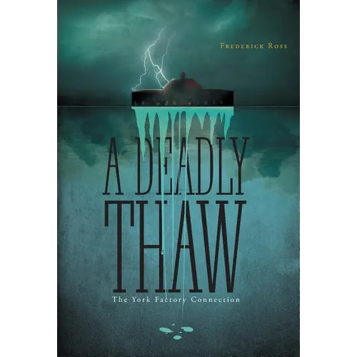 A Deadly Thaw: The York Factory Connection