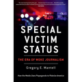 Special Victim Status, The Era Of Woke Journalism
