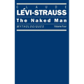 The Naked Man: Mythologiques, Volume 4