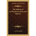 The Makers of Civilization in Race and History