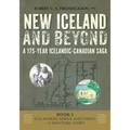 Icelanders Arrive and Strive - A Manitoba Story
