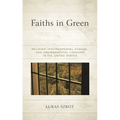 Faiths in Green: Religion, Environmental Change, and Environmental Concern in the United States