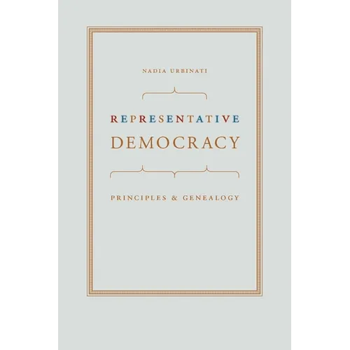Representative Democracy: Principles and Genealogy