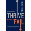 Why Some Firms Thrive While Others Fail: Governance and Management Lessons from the Crisis