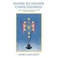 Doors to Higher Consciousness: Meeting Angels and Ascended Masters through the Qabalah