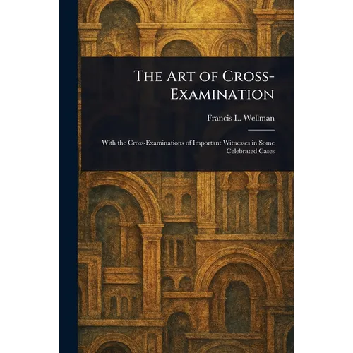 The Art of Cross-Examination