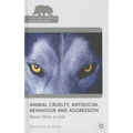 Animal Cruelty, Antisocial Behaviour, and Aggression: More Than a Link
