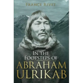 In the Footsteps of Abraham Ulrikab: The Events of 1880-1881