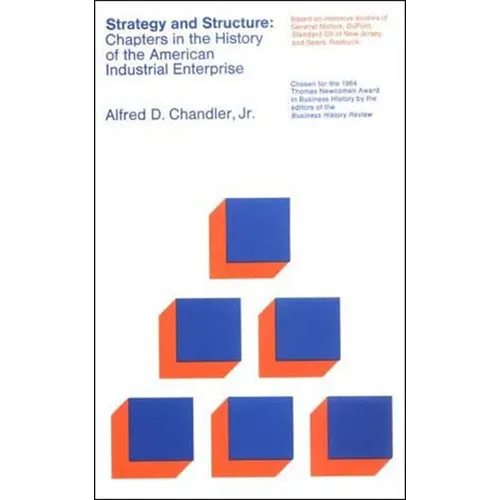 Strategy and Structure: Chapters in the History of the American Industrial Enterprise