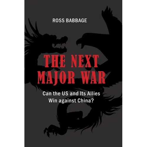 The Next Major War: Can the US and its Allies Win Against China?
