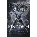 To Bleed A Kingdom