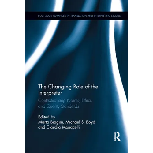 The Changing Role of the Interpreter: Contextualising Norms, Ethics and Quality Standards