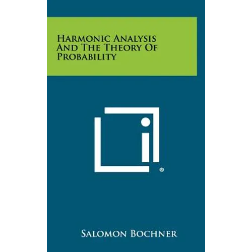 Harmonic Analysis And The Theory Of Probability
