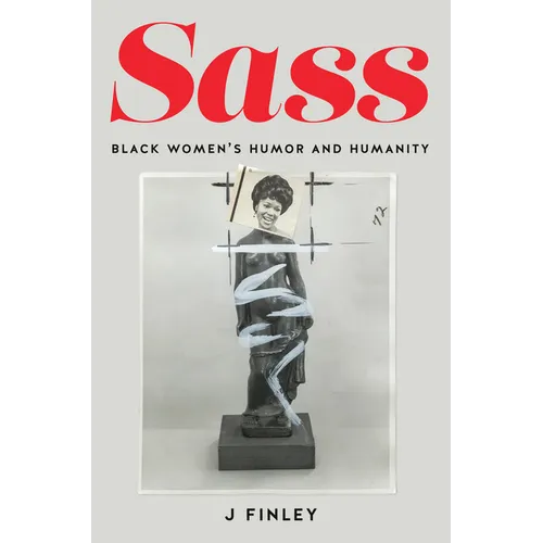 Sass: Black Women's Humor and Humanity