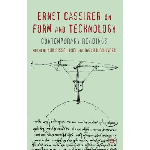 Ernst Cassirer on Form and Technology: Contemporary Readings