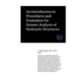 An Introduction to Procedures and Evaluation for Seismic Analysis of Hydraulic Structures