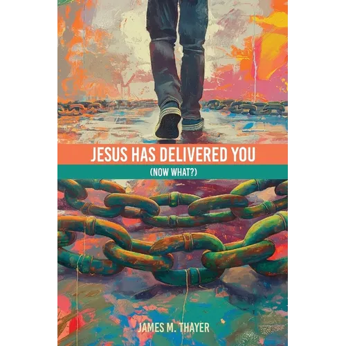 Jesus Has Delivered You (now what?)
