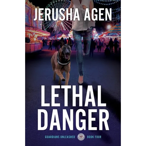 Lethal Danger: A Christian K-9 Suspense