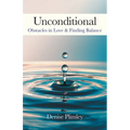 Unconditional: Obstacles in Love & Finding Balance