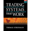 Tradings Systems That Work: Building and Evaluating Effective Trading Systems