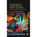 Vulnerability Theory and the Trinity Lectures: Institutionalizing the Individual