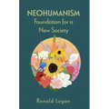 Neohumanism: Foundation for a New Society