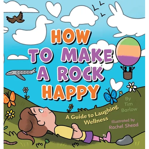 How to Make a Rock Happy: A Guide to Laughing Wellness