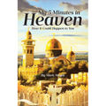 My 5 Minutes in Heaven: How It Could Happen to You