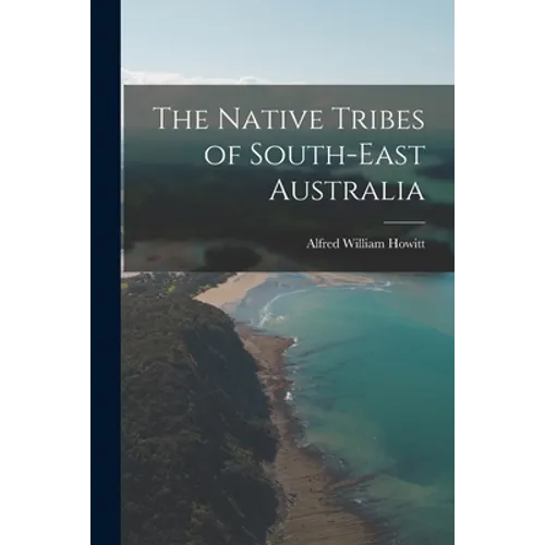 The Native Tribes of South-East Australia