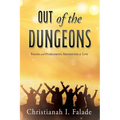 Out of the Dungeons: Facing and Overcoming Adversities of Life