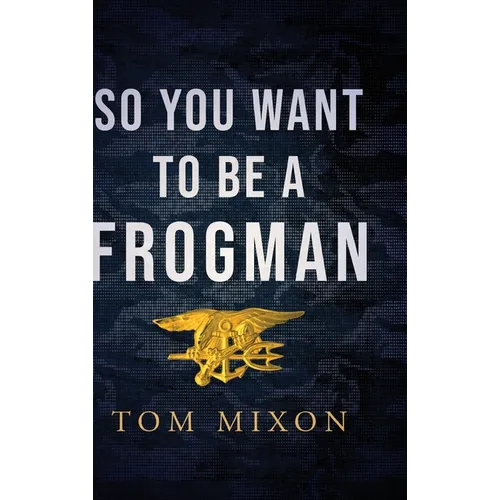 So You Want To Be a Frogman